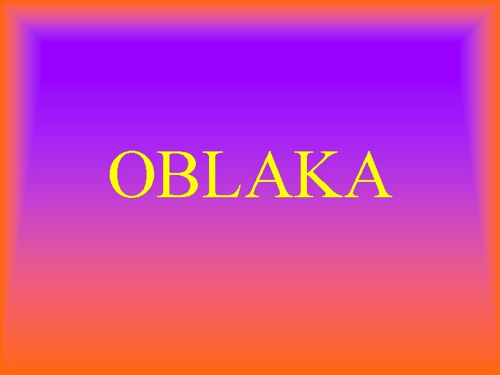 OBLAKA 
