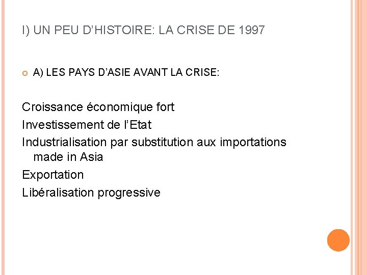 I) UN PEU D’HISTOIRE: LA CRISE DE 1997 A) LES PAYS D’ASIE AVANT LA