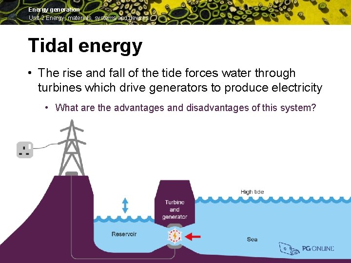 Energy generation Unit 2 Energy, materials, systems and devices Tidal energy • The rise