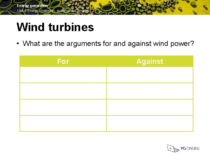 Energy generation Unit 2 Energy, materials, systems and devices Wind turbines • What are