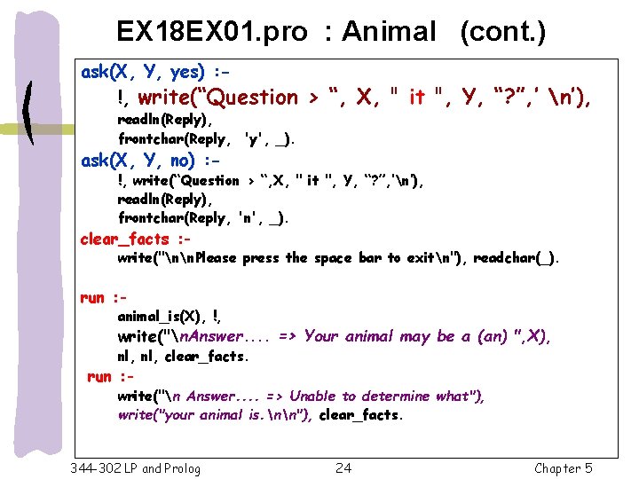 EX 18 EX 01. pro : Animal (cont. ) ask(X, Y, yes) : !,