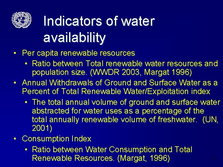 Indicators of water availability • Per capita renewable resources • Ratio between Total renewable