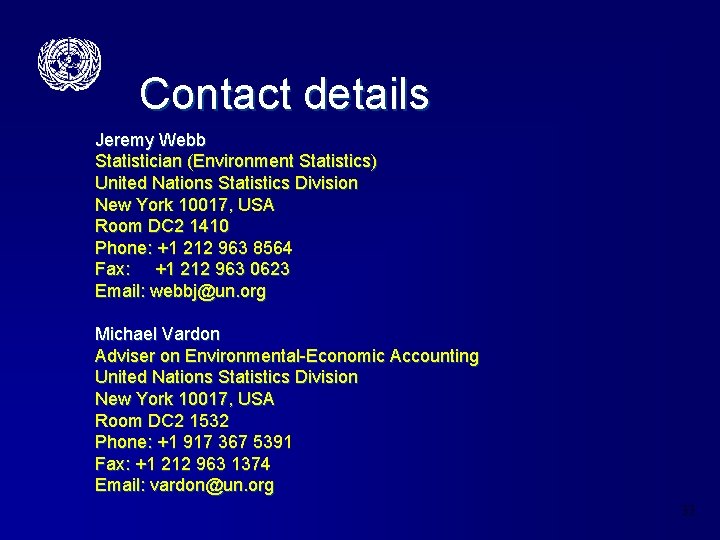 Contact details Jeremy Webb Statistician (Environment Statistics) United Nations Statistics Division New York 10017,