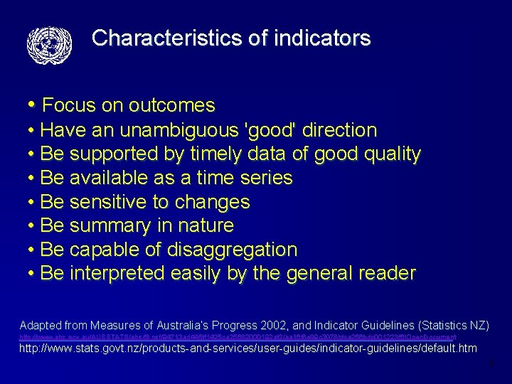 Characteristics of indicators • Focus on outcomes • Have an unambiguous 'good' direction •