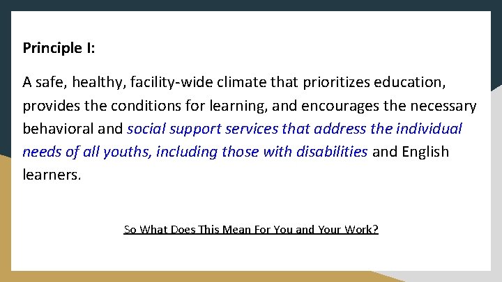 Principle I: A safe, healthy, facility-wide climate that prioritizes education, provides the conditions for