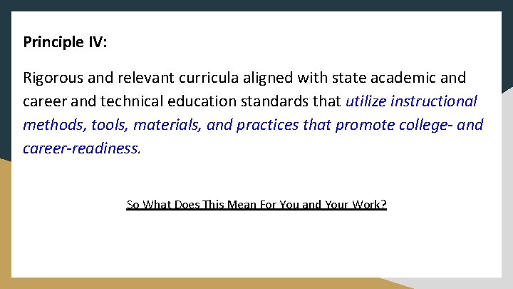 Principle IV: Rigorous and relevant curricula aligned with state academic and career and technical