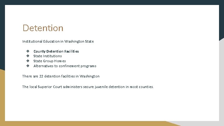 Detention Institutional Education in Washington State ❖ ❖ County Detention Facilities State Institutions State