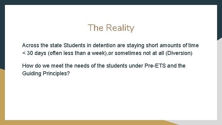 The Reality Across the state Students in detention are staying short amounts of time