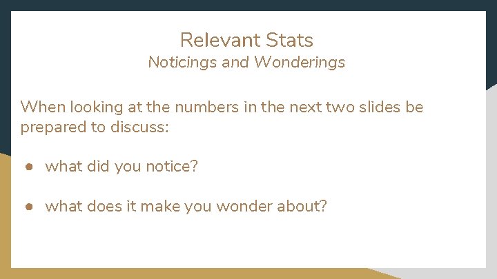 Relevant Stats Noticings and Wonderings When looking at the numbers in the next two