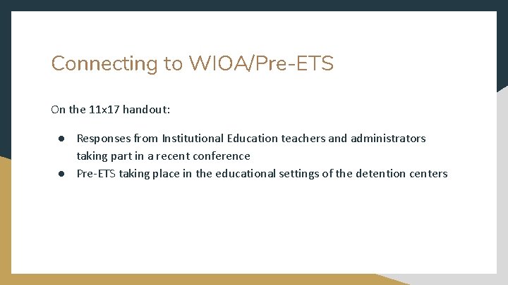 Connecting to WIOA/Pre-ETS On the 11 x 17 handout: ● Responses from Institutional Education