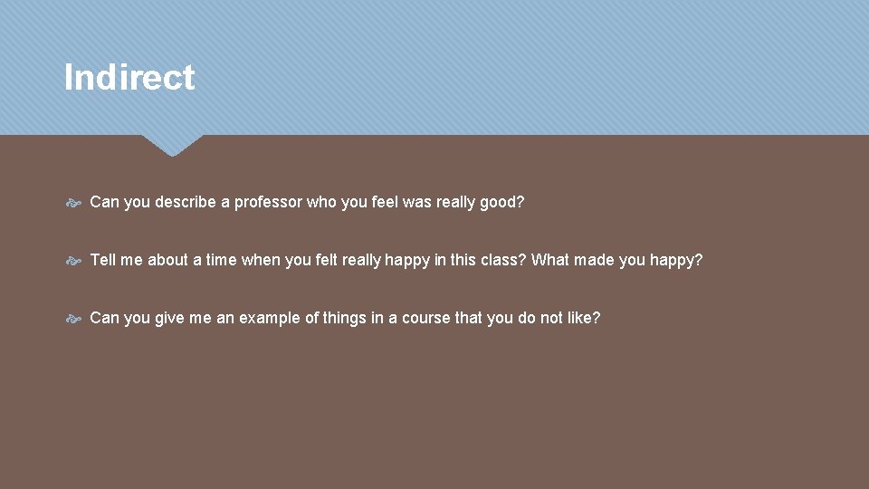 Indirect Can you describe a professor who you feel was really good? Tell me