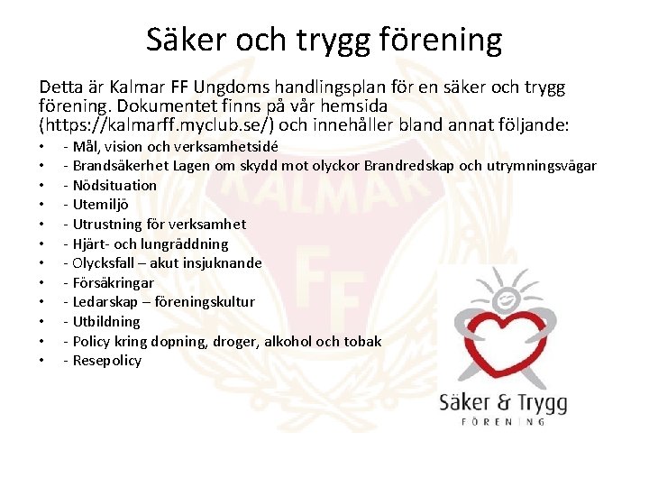 Säker och trygg förening Detta är Kalmar FF Ungdoms handlingsplan för en säker och