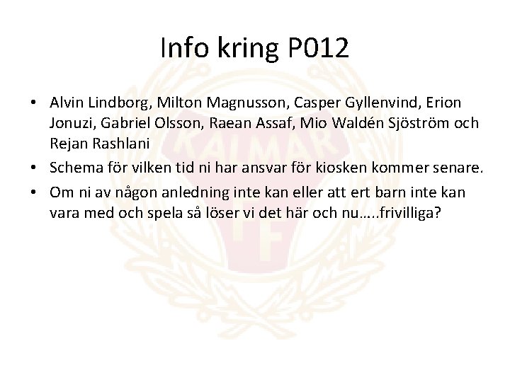 Info kring P 012 • Alvin Lindborg, Milton Magnusson, Casper Gyllenvind, Erion Jonuzi, Gabriel