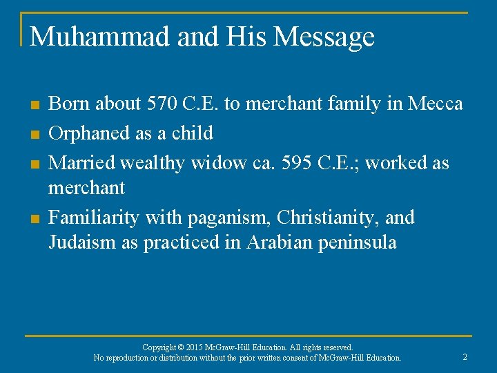 Muhammad and His Message n n Born about 570 C. E. to merchant family Muhammad and His Message n n Born about 570 C. E. to merchant family