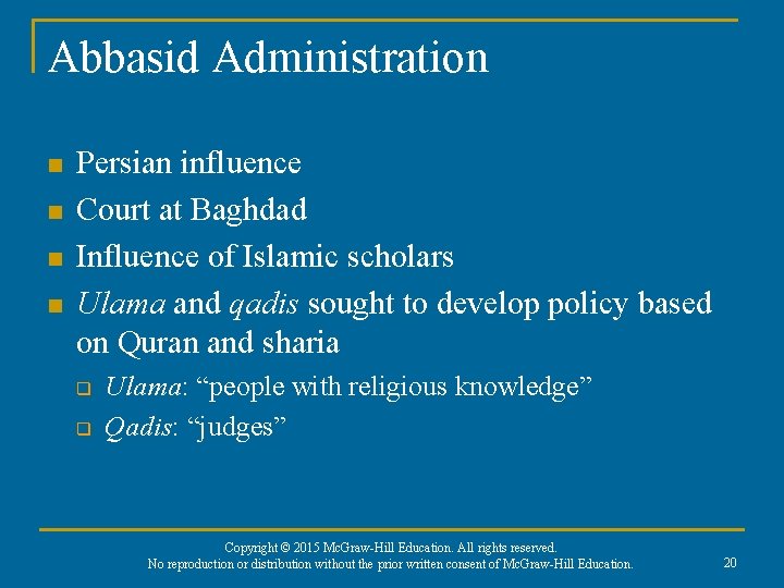 Abbasid Administration n n Persian influence Court at Baghdad Influence of Islamic scholars Ulama Abbasid Administration n n Persian influence Court at Baghdad Influence of Islamic scholars Ulama