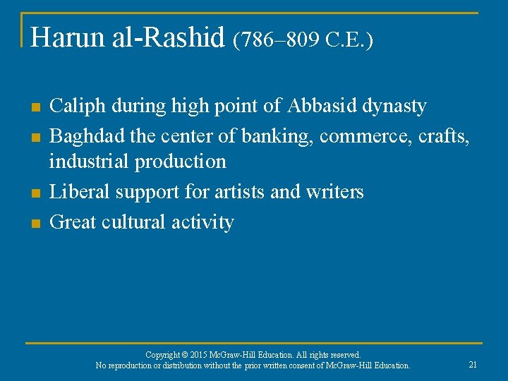 Harun al-Rashid (786– 809 C. E. ) n n Caliph during high point of Harun al-Rashid (786– 809 C. E. ) n n Caliph during high point of