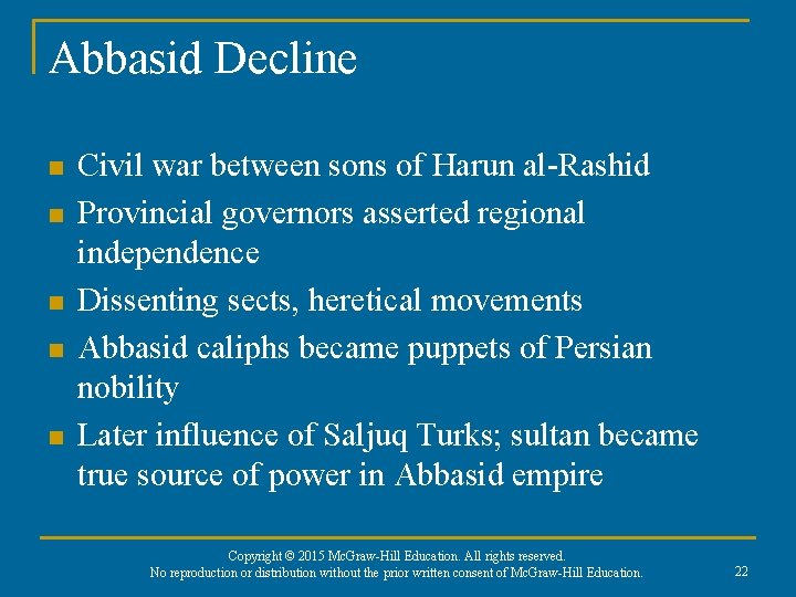 Abbasid Decline n n n Civil war between sons of Harun al-Rashid Provincial governors Abbasid Decline n n n Civil war between sons of Harun al-Rashid Provincial governors