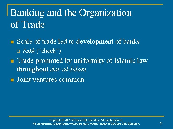 Banking and the Organization of Trade n Scale of trade led to development of Banking and the Organization of Trade n Scale of trade led to development of