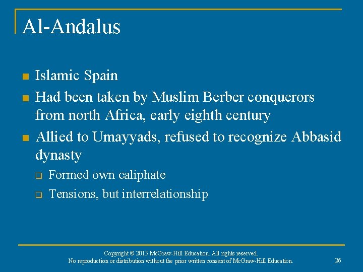 Al-Andalus n n n Islamic Spain Had been taken by Muslim Berber conquerors from Al-Andalus n n n Islamic Spain Had been taken by Muslim Berber conquerors from