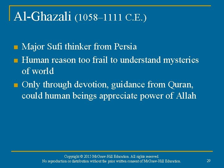 Al-Ghazali (1058– 1111 C. E. ) n n n Major Sufi thinker from Persia Al-Ghazali (1058– 1111 C. E. ) n n n Major Sufi thinker from Persia