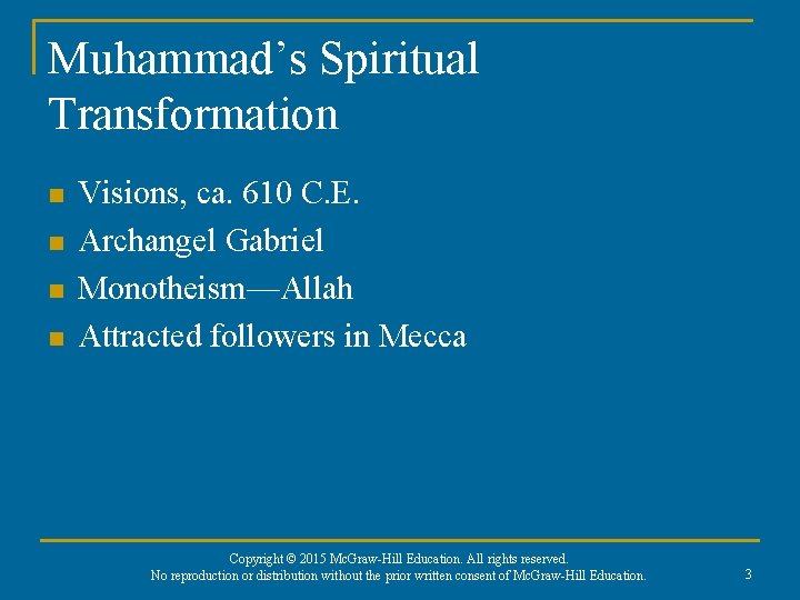 Muhammad’s Spiritual Transformation n n Visions, ca. 610 C. E. Archangel Gabriel Monotheism—Allah Attracted Muhammad’s Spiritual Transformation n n Visions, ca. 610 C. E. Archangel Gabriel Monotheism—Allah Attracted