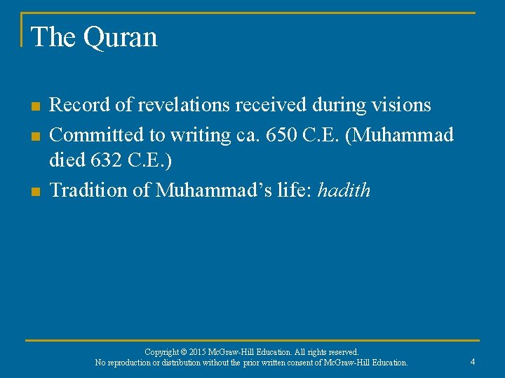 The Quran n Record of revelations received during visions Committed to writing ca. 650 The Quran n Record of revelations received during visions Committed to writing ca. 650