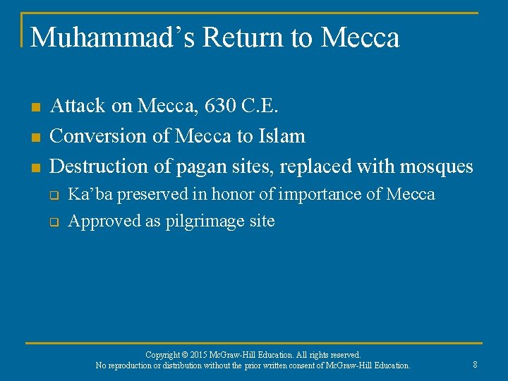 Muhammad’s Return to Mecca n n n Attack on Mecca, 630 C. E. Conversion Muhammad’s Return to Mecca n n n Attack on Mecca, 630 C. E. Conversion