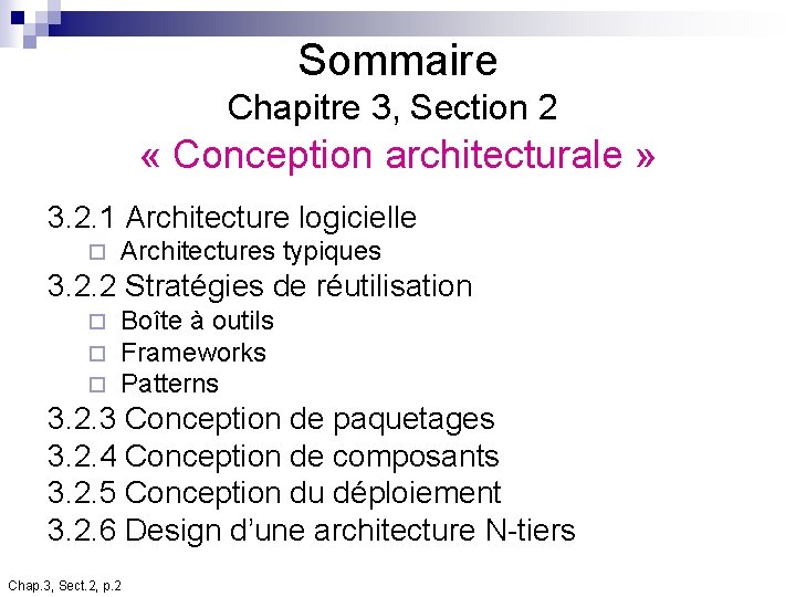 Sommaire Chapitre 3, Section 2 « Conception architecturale » 3. 2. 1 Architecture logicielle Sommaire Chapitre 3, Section 2 « Conception architecturale » 3. 2. 1 Architecture logicielle