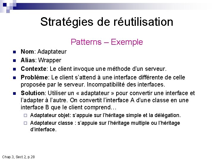 Stratégies de réutilisation Patterns – Exemple n n n Nom: Adaptateur Alias: Wrapper Contexte: Stratégies de réutilisation Patterns – Exemple n n n Nom: Adaptateur Alias: Wrapper Contexte: