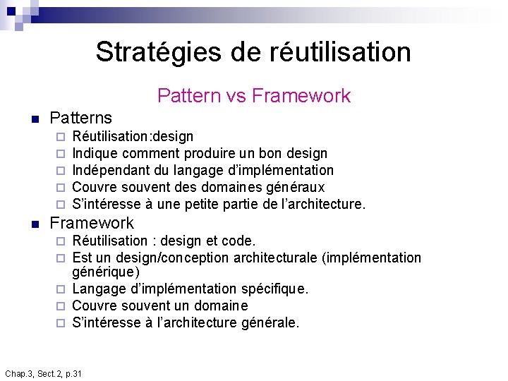 Stratégies de réutilisation Pattern vs Framework n Patterns ¨ ¨ ¨ n Réutilisation: design Stratégies de réutilisation Pattern vs Framework n Patterns ¨ ¨ ¨ n Réutilisation: design