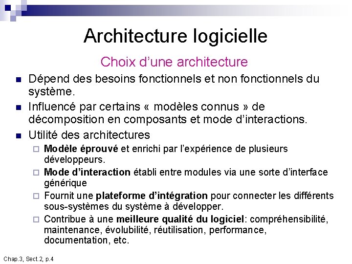 Architecture logicielle Choix d’une architecture n n n Dépend des besoins fonctionnels et non Architecture logicielle Choix d’une architecture n n n Dépend des besoins fonctionnels et non