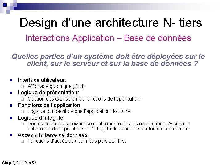 Design d’une architecture N- tiers Interactions Application – Base de données Quelles parties d’un Design d’une architecture N- tiers Interactions Application – Base de données Quelles parties d’un