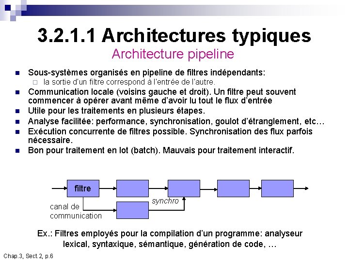 3. 2. 1. 1 Architectures typiques Architecture pipeline n Sous-systèmes organisés en pipeline de 3. 2. 1. 1 Architectures typiques Architecture pipeline n Sous-systèmes organisés en pipeline de