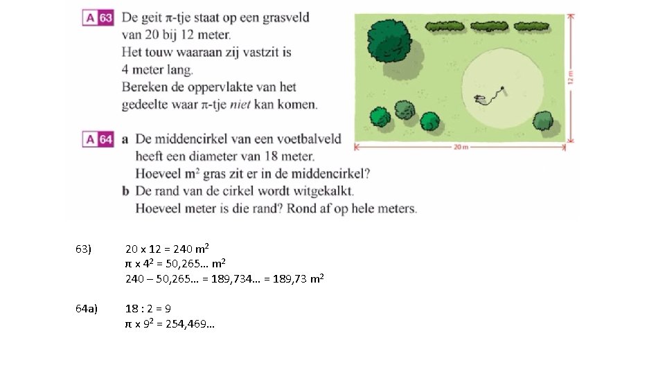 63) 20 x 12 = 240 m 2 π x 42 = 50, 265…