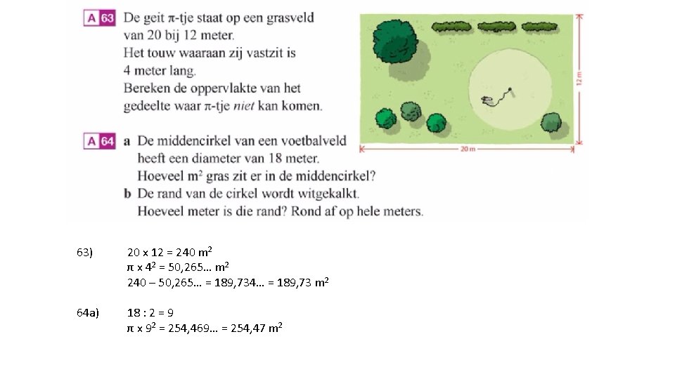 63) 20 x 12 = 240 m 2 π x 42 = 50, 265…