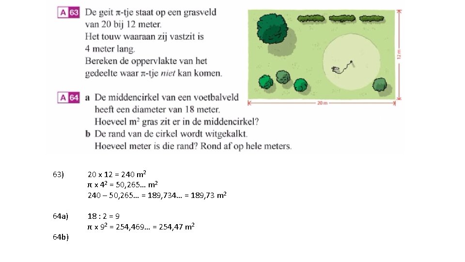63) 20 x 12 = 240 m 2 π x 42 = 50, 265…
