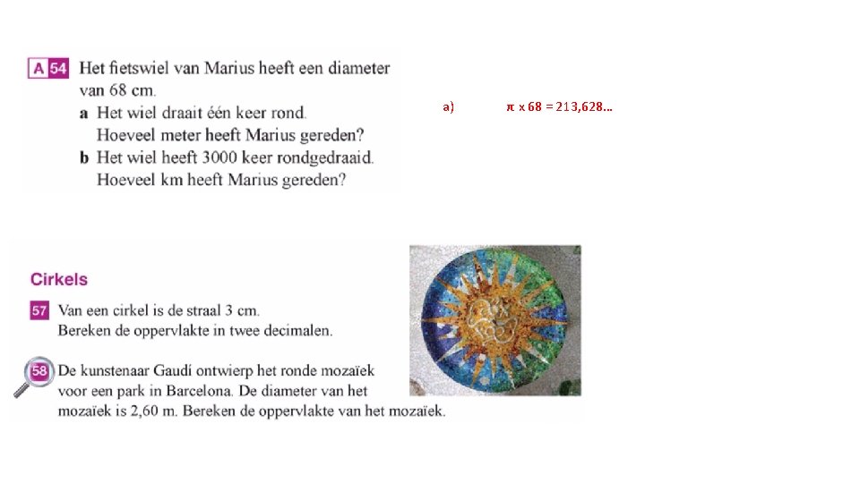 a) π x 68 = 213, 628… 