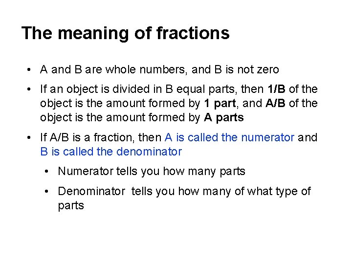 The meaning of fractions • A and B are whole numbers, and B is