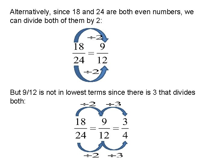 Alternatively, since 18 and 24 are both even numbers, we can divide both of