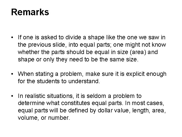 Remarks • If one is asked to divide a shape like the one we