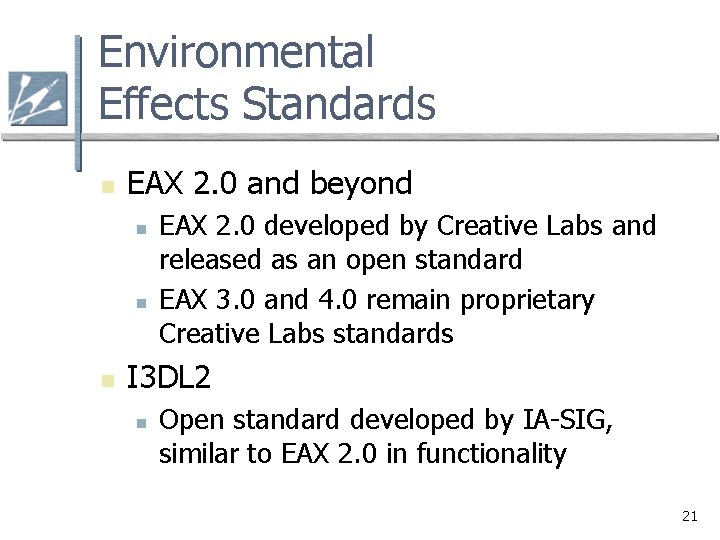 Environmental Effects Standards n EAX 2. 0 and beyond n n n EAX 2.