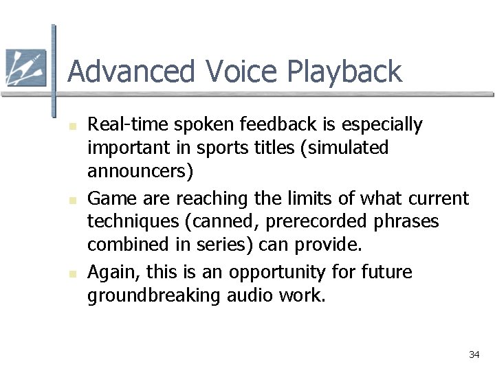 Advanced Voice Playback n n n Real-time spoken feedback is especially important in sports