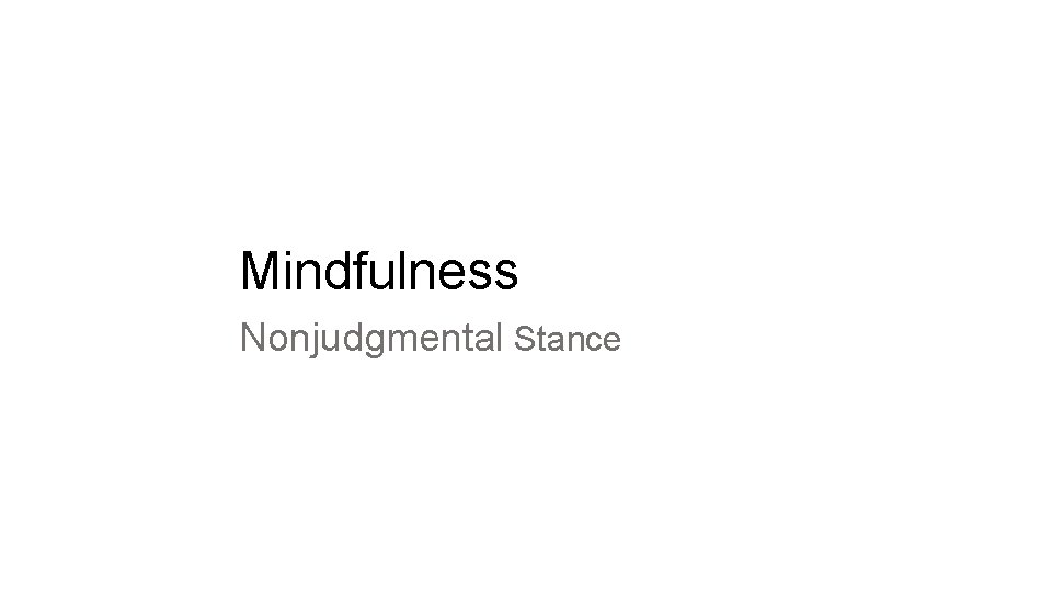 Mindfulness Nonjudgmental Stance 