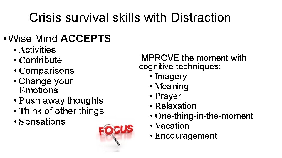 Crisis survival skills with Distraction • Wise Mind ACCEPTS • Activities • Contribute •
