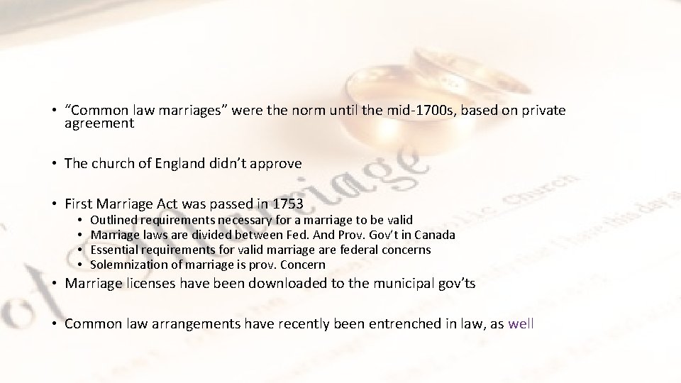• “Common law marriages” were the norm until the mid-1700 s, based on • “Common law marriages” were the norm until the mid-1700 s, based on