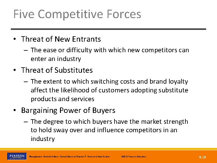 Five Competitive Forces • Threat of New Entrants – The ease or difficulty with