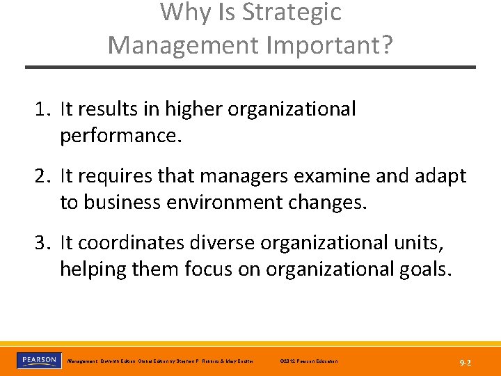 Why Is Strategic Management Important? 1. It results in higher organizational performance. 2. It