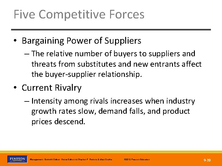 Five Competitive Forces • Bargaining Power of Suppliers – The relative number of buyers