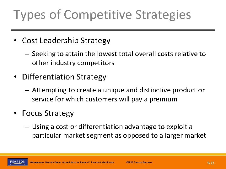 Types of Competitive Strategies • Cost Leadership Strategy – Seeking to attain the lowest