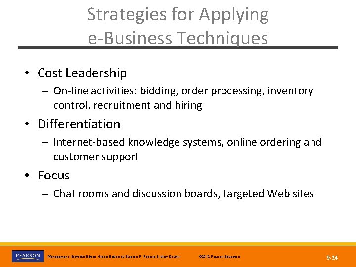 Strategies for Applying e-Business Techniques • Cost Leadership – On-line activities: bidding, order processing,